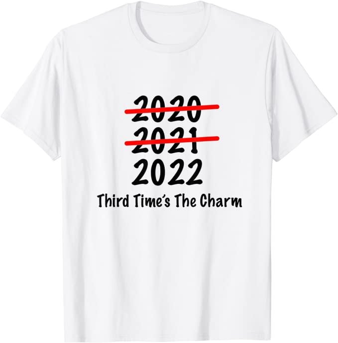 2022 Third Times the Charm Funny Tshirt