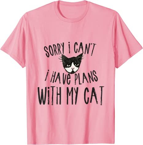 Sorry I Cant I Have Plans With My Cat Funny Tshirt